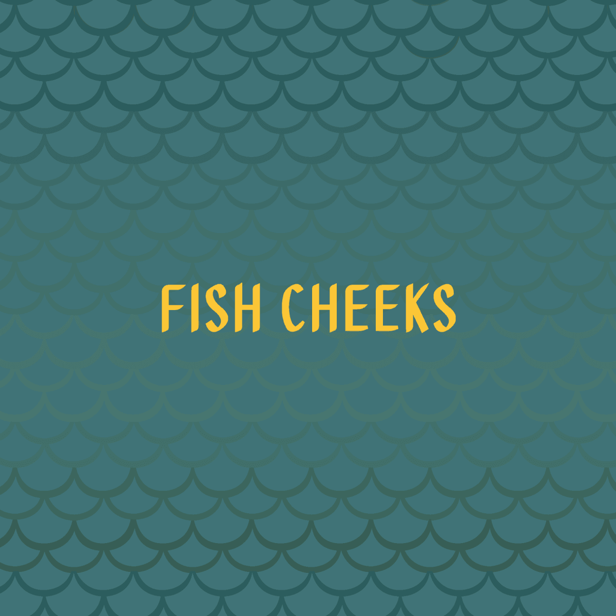 Fish Cheeks